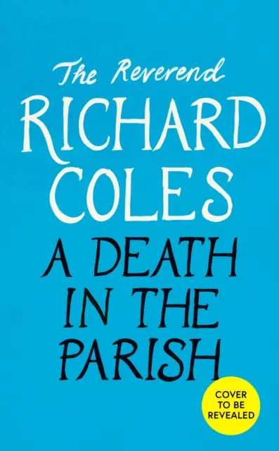 Death in the Parish - Continuarea cărții Murder Before Evensong - Death in the Parish - The sequel to Murder Before Evensong