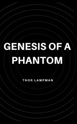 Geneza unei fantome - Genesis of a Phantom