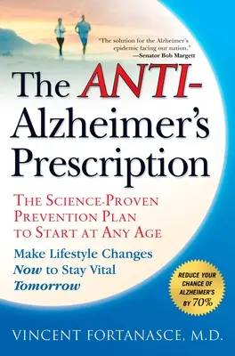 Rețeta anti-Alzheimer: Planul de prevenire dovedit științific pentru a începe la orice vârstă - The Anti-Alzheimer's Prescription: The Science-Proven Prevention Plan to Start at Any Age