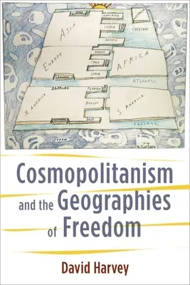 Cosmopolitismul și geografiile libertății (Cosmopolitanism and the Geographies of Freedom) - Cosmopolitanism and the Geographies of Freedom