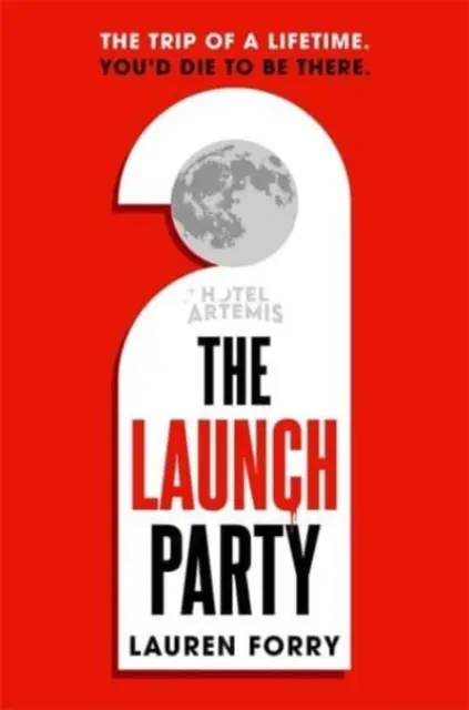 Petrecerea de lansare - Misterul suprem al camerei închise, plasat în primul hotel de pe Lună - Launch Party - The ultimate locked room mystery set in the first hotel on the moon