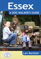 Essex: Ghidul unui plimbător de câini - Essex: A Dog Walker's Guide