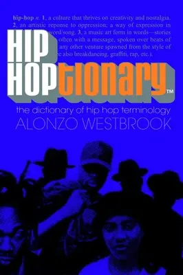 Hip Hoptionary TM: Dicționarul de terminologie Hip Hop - Hip Hoptionary TM: The Dictionary of Hip Hop Terminology