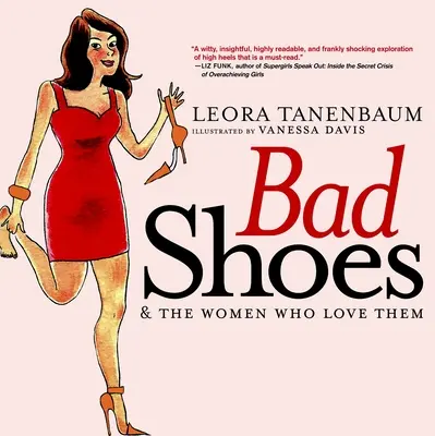 Pantofii răi și femeile care îi iubesc - Bad Shoes & the Women Who Love Them