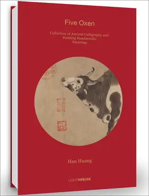 Han Huang: Cinci boi: Colecție de caligrafie veche și pictură Handscrolls: Pictură - Han Huang: Five Oxen: Collection of Ancient Calligraphy and Painting Handscrolls: Painting