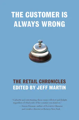 Clientul greșește întotdeauna: Cronicile comerțului cu amănuntul - The Customer Is Always Wrong: The Retail Chronicles