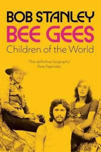 Bee Gees: Children of the World - Cartea săptămânii Sunday Times - Bee Gees: Children of the World - A Sunday Times Book of the Week