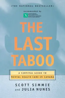 Ultimul tabu: Un ghid de supraviețuire pentru îngrijirea sănătății mintale în Canada - The Last Taboo: A Survival Guide to Mental Health Care in Canada