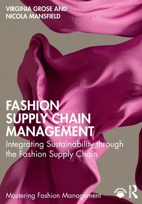 Managementul lanțului de aprovizionare al modei: Integrarea sustenabilității prin lanțul de aprovizionare al modei - Fashion Supply Chain Management: Integrating Sustainability Through the Fashion Supply Chain