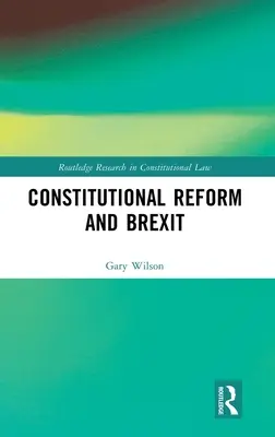 Reforma constituțională și Brexit - Constitutional Reform and Brexit