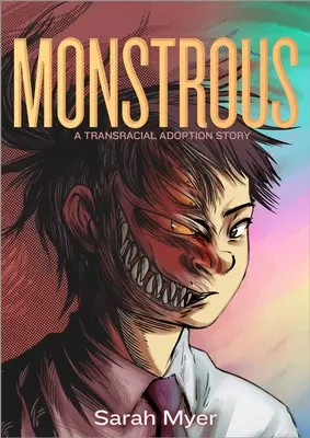 Monstruos: O poveste de adopție transrasială - Monstrous: A Transracial Adoption Story