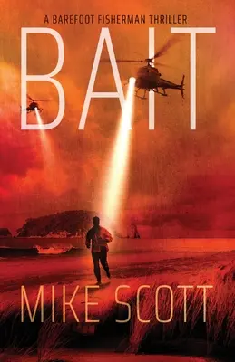 Momeala: Un thriller al pescarului desculț (Bait: A Barefoot Fisherman Thriller) - Bait: A Barefoot Fisherman Thriller
