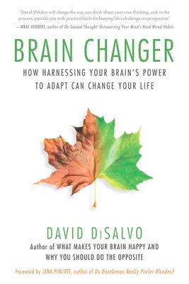 Brain Changer: Cum exploatarea puterii de adaptare a creierului îți poate schimba viața - Brain Changer: How Harnessing Your Brain's Power to Adapt Can Change Your Life