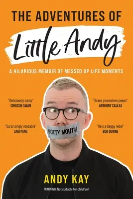 Aventurile micului Andy: Un memoriu hilar al momentelor de viață încurcate - The Adventures of Little Andy: A Hilarious Memoir of Messed Up Life Moments