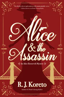 Alice și asasinul - Un mister Alice Roosevelt - Alice And The Assassin - An Alice Roosevelt Mystery