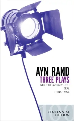 Trei piese de teatru: Noaptea de 16 ianuarie, Ideal, Gândește de două ori - Three Plays: Night of January 16th, Ideal, Think Twice