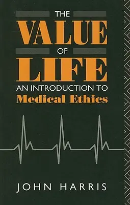 Valoarea vieții: O introducere în etica medicală - The Value of Life: An Introduction to Medical Ethics