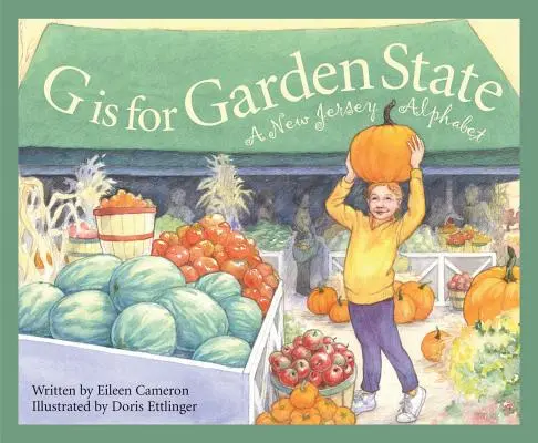 G is for Garden State: Un alfabet din New Jersey - G Is for Garden State: A New Jersey Alphabet