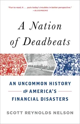 A Nation of Deadbeats: O istorie neobișnuită a dezastrelor financiare ale Americii - A Nation of Deadbeats: An Uncommon History of America's Financial Disasters