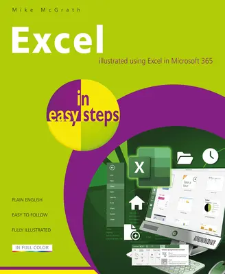 Microsoft Excel în pași simpli: Utilizarea ilustrată a Excel în Microsoft 365 - Microsoft Excel in Easy Steps: Illustrated Using Excel in Microsoft 365