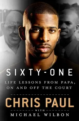 Sixty-One: Lecții de viață de la tata, pe teren și în afara lui - Sixty-One: Life Lessons from Papa, on and Off the Court