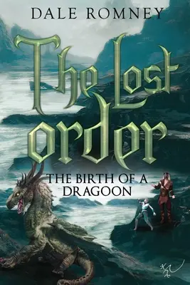 Ordinul pierdut: Nașterea unui Dragoon: Nașterea unui dragoman: The Birth of a Dragoon - The Lost Order: The Birth of a Dragoon: The Birth of a Dragoon