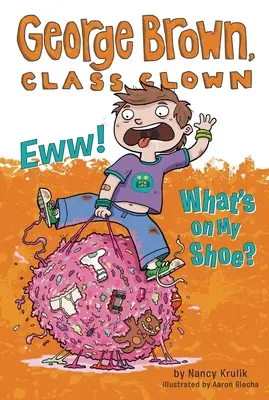 Eww! Ce e pe pantoful meu? - Eww! What's on My Shoe?