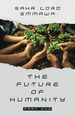 Viitorul umanității: Prima parte - The Future of Humanity: Part One