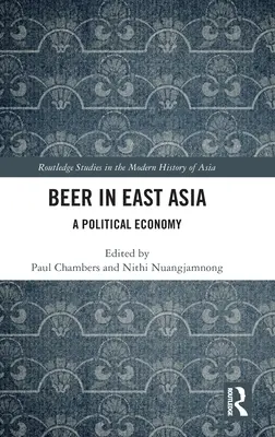 Berea în Asia de Est: O economie politică - Beer in East Asia: A Political Economy