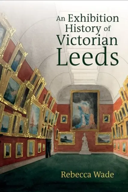 Expoziția de istorie a orașului victorian Leeds - Exhibition History of Victorian Leeds