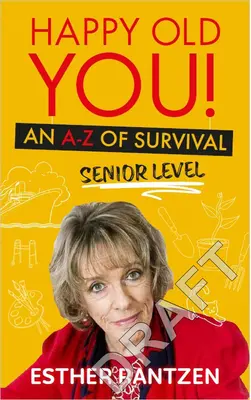 Older & Bolder: My A-Z of Surviving Almost Everything