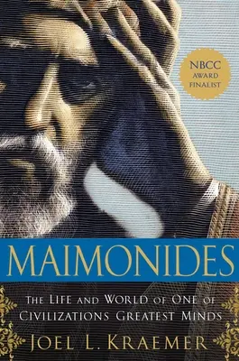 Maimonides: Viața și lumea unuia dintre cele mai mari minți ale civilizației - Maimonides: The Life and World of One of Civilization's Greatest Minds