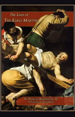 Viețile martirilor timpurii - Lives of the Early Martyrs