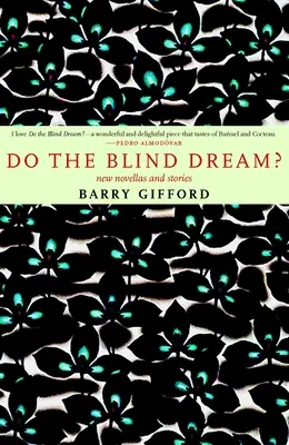 Visează orbii?: Noi nuvele și povestiri - Do the Blind Dream?: New Novellas and Stories