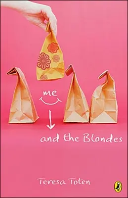 Eu și blondele: Cartea întâi a seriei - Me and the Blondes: Book One of the Series