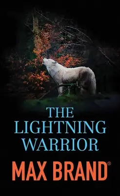 Războinicul fulgerător: O poveste din Nord-Vest - The Lightning Warrior: A North-Western Story