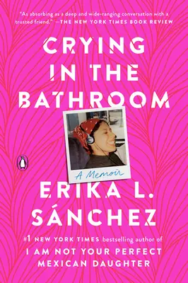 Plângând în baie: A Memoir - Crying in the Bathroom: A Memoir