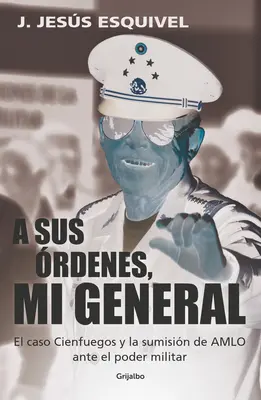 A Sus rdenes, Mi General / La comanda ta, Generale - A Sus rdenes, Mi General / On Your Command, General