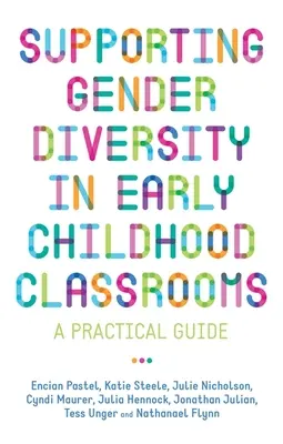 Sprijinirea diversității de gen în sălile de clasă pentru copilăria timpurie: Un ghid practic - Supporting Gender Diversity in Early Childhood Classrooms: A Practical Guide