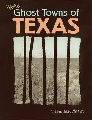 Mai multe orașe fantomă din Texas - More Ghost Towns of Texas