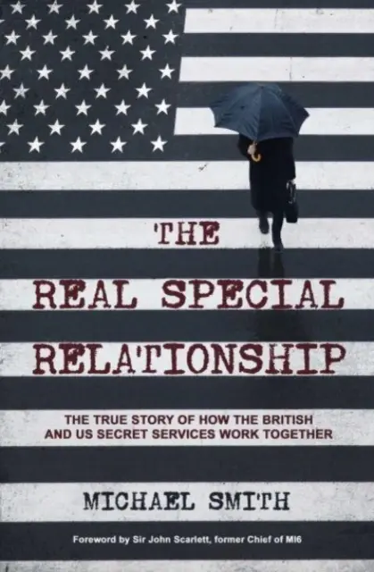 Real Special Relationship - Povestea adevărată a modului în care serviciile secrete britanice și americane lucrează împreună - Real Special Relationship - The True Story of How the British and US Secret Services Work Together