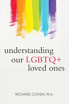 Înțelegerea persoanelor dragi LGBTQ+ - Understanding Our LGBTQ+ Loved Ones