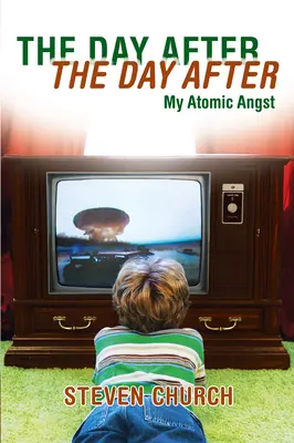 A doua zi A doua zi: Neliniștea mea atomică - The Day After The Day After: My Atomic Angst
