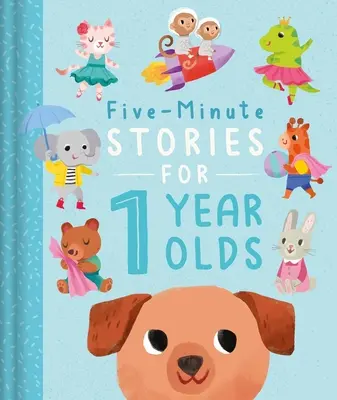 Povești de cinci minute pentru copiii de un an: Cu 7 povești, câte una pentru fiecare zi a săptămânii - Five-Minute Stories for 1 Year Olds: With 7 Stories, 1 for Every Day of the Week