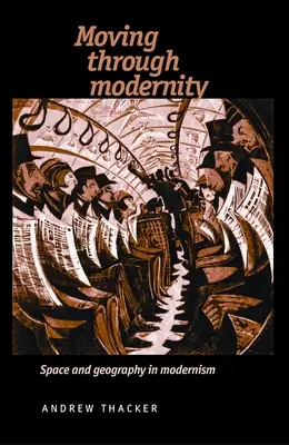 În mișcare prin modernitate: Spațiu și geografie în modernism - Moving Through Modernity: Space and Geography in Modernism