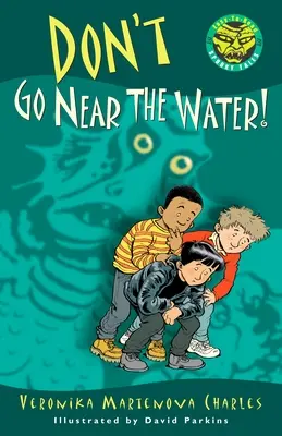 Nu te apropia de apă! - Don't Go Near the Water!