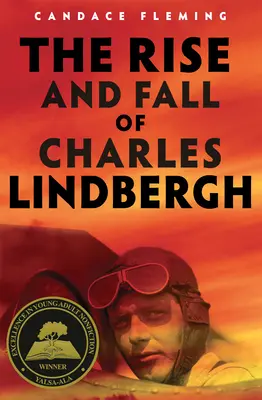 Ascensiunea și decăderea lui Charles Lindbergh - The Rise and Fall of Charles Lindbergh