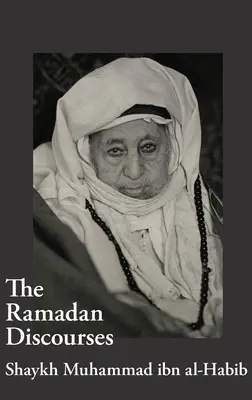 Discursurile de Ramadan ale lui Shaykh Muhammad ibn al-Habib - The Ramadan Discourses of Shaykh Muhammad ibn al-Habib