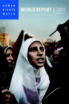 Raport mondial Human Rights Watch: Evenimentele din 2011 - Human Rights Watch World Report: Events of 2011