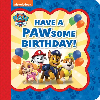 Paw Patrol Au o aniversare Pawsome! - Paw Patrol Have a Pawsome Birthday!